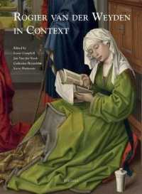 Rogier Van Der Weyden in Context : Proceedings of Symposium XVII, Leuven, November 2009 (Underdrawing and Technology in Painting. Symposia)