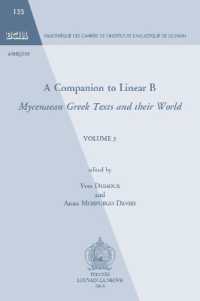 A Companion to Linear B : Mycenaean Greek Texts and their World. Volume 3 (Bibliothèque des cahiers de linguistique de louvain (Bcll))