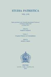 Papers Presented at the Sixteenth International Conference on Patristic Studies Held in Oxford 2011 : Volume 5: Evagrius Ponticus on Contemplation (Studia Patristica)