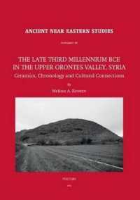 The Late Third Millennium BCE in the Upper Orontes Valley, Syria : Ceramics, Chronology and Cultural Connections (Ancient Near Eastern Studies Supplement Series)