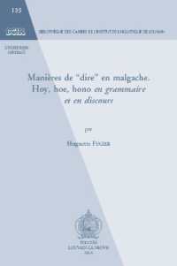 Manières de 'dire' en malgache : Hoy, hoe, hono en grammaire et en discours (Bibliothèque des cahiers de linguistique de louvain (Bcll))