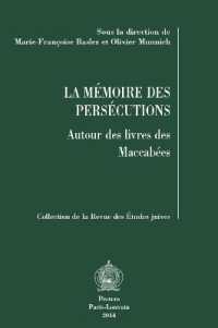 La mémoire des persécutions : Autour des livres des Maccabées (Collection de la Revue des Études Juives)