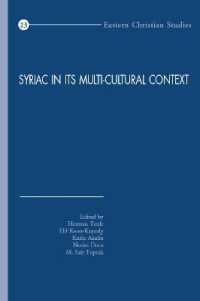 Syriac in its Multi-cultural Context : First International Syriac Studies Symposium, Mardin Artuklu University, Institute of Living Languages, 20-22 April 2012, Mardin (Eastern Christian Studies)