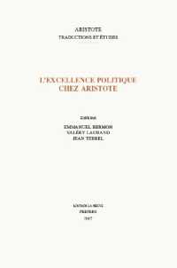 L'excellence politique chez Aristote (Aristote. traductions et Études)