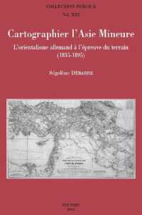 Cartographier l'Asie Mineure : L'orientalisme allemand à l'épreuve du terrain (1835-1895) (Collection turcica)