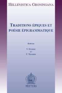 Traditions épiques et poésie épigrammatique : Actes du colloque des 7, 8 et 9 novembre 2012 à Aix-en-Provence (Hellenistica Groningana)
