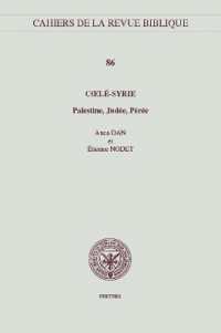 Coelé-Syrie : Palestine, Judée, Pérée (Cahiers de la Revue Biblique)