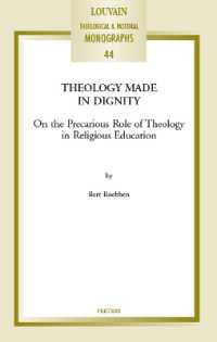 Theology Made in Dignity : On the Precarious Role of Theology in Religious Education (Louvain theological & pastoral monographs)