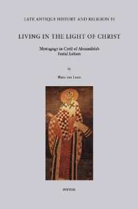 Living in the Light of Christ : Mystagogy in Cyril of Alexandria's Festal Letters (Late Antique History and Religion)