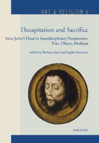 Decapitation and Sacrifice : Saint John's Head in Interdisciplinary Perspectives: Text, Object, Medium (Art & Religion)