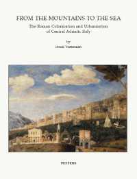 From the Mountains to the Sea : The Roman Colonisation and Urbanisation of Central Adriatic Italy (Babesch supplements)
