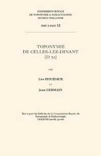 Toponymie de Celles-lez-Dinant [D 72] (Tirés à part de la section Wallonne)