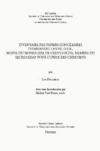 Inventaire des papiers conciliaires d'Emmanuel Lanne, O.S.B., moine du monastère de Chevetogne, membre du Secrétariat pour l'Unité des Chrétiens (Instrumenta Theologica)