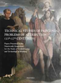 Technical Studies of Paintings: Problems of Attribution (15th-17th Centuries) : Papers presented at the Nineteenth Symposium for the Study of Underdrawing and Technology in Painting held in Bruges, 11-13 September 2014 (Underdrawing and Technology in