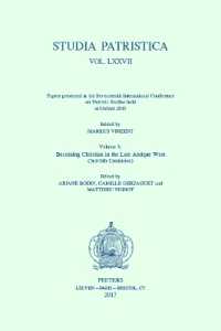 Studia Patristica. Vol. LXXVII - Papers presented at the Seventeenth International Conference on Patristic Studies held in Oxford 2015 : Volume 3: Becoming Christian in the Late Antique West (3rd-6th Centuries) (Studia patristica)