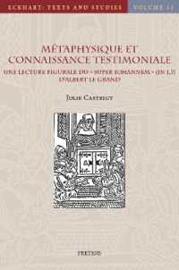 Métaphysique et connaissance testimoniale : Une lecture figurale du Super Iohannem (Jn 1, 7) d'Albert le Grand (Eckhart: Texts and Studies)