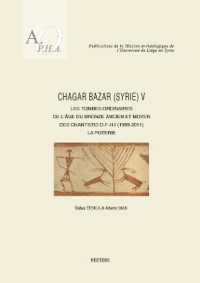 Chagar Bazar (Syrie) V : Les tombes ordinaires de l'âge du Bronze ancien et moyen des chantiers D-F-H-I (1999-2011): La poterie (Publications de la Mission Archéologique de l'université de Liège en Syrie)