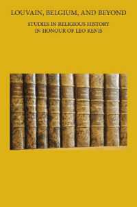 Louvain, Belgium, and Beyond : Studies in Religious History in Honour of Leo Kenis (Bibliotheca Ephemeridum Theologicarum Lovaniensium)