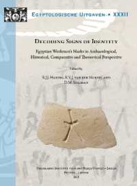 Decoding Signs of Identity : Egyptian Workmen's Marks in Archaeological, Historical, Comparative and Theoretical Perspective. Proceedings of a Conference in Leiden, 13-15 December 2013 (Egyptologische Uitgaven - Egyptological Publications)