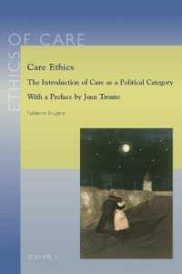 Care Ethics : The Introduction of Care as Political Category. with a Preface by Joan Tronto (Ethics of Care)