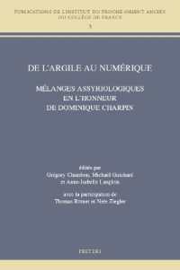 De l'argile au numérique : Mélanges assyriologiques en l'honneur de Dominique Charpin (Publications de l'institut du Proche-orient Ancien du Collège de France)