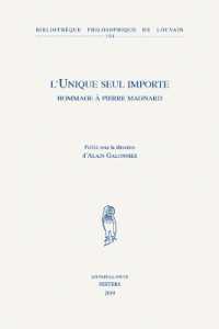 L'Unique seul importe : Hommage à Pierre Magnard (Bibliothèque Philosophique de Louvain)