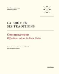 Commencements : Définitions, suivies de douze études (La Bible en ses Traditions)