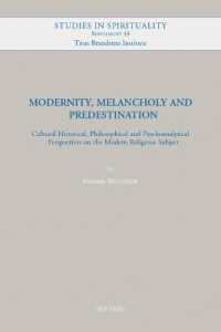 Modernity, Melancholy and Predestination : Cultural Historical, Philosophical and Psychoanalytical Perspectives on the Modern Religious Subject (Studies in Spirituality Supplements)