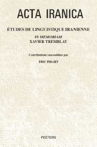 Études de linguistique iranienne in memoriam Xavier Tremblay (Acta Iranica)