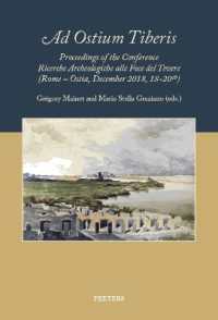 Ad Ostium Tiberis : Proceedings of the Conference Ricerche Archeologiche Alla Foce Del Tevere (Rome-Ostia, December 2018, 18-20th) (Studia Academiae B （Bilingual）