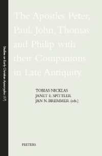 The Apostles Peter, Paul, John, Thomas and Philip with Their Companions in Late Antiquity (Studies on Early Christian Apocrypha)