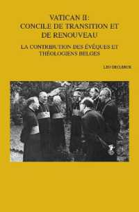 Vatican II: concile de transition et de renouveau : La contribution des évêques et théologiens belges (Bibliotheca Ephemeridum Theologicarum Lovaniensium)