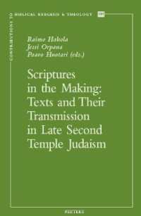 Scriptures in the Making : Texts and Their Transmission in Late Second Temple Judaism (Contributions to Biblical Exegesis & Theology)