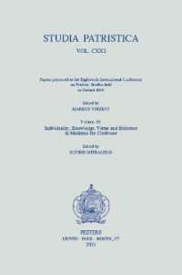 Studia Patristica. Vol. CXXI - Papers presented at the Eighteenth International Conference on Patristic Studies held in Oxford 2019 : Volume 18: Individuality, Knowledge, Virtue and Existence in Maximus the Confessor (Studia patristica)