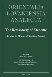 The Rediscovery of Shenoute : Studies in Honor of Stephen Emmel (Orientalia Lovaniensia Analecta)