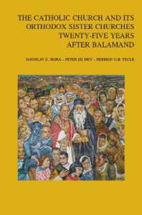 The Catholic Church and its Orthodox Sister Churches Twenty-Five Years after Balamand (Bibliotheca Ephemeridum Theologicarum Lovaniensium)