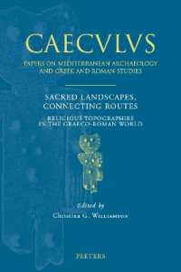 Sacred Landscapes, Connecting Routes : Religious Topographies in the Graeco-Roman World (Caeculus. Papers on Mediterranean Archaeology and Greek & Roman Studies)