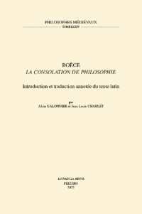 Boèce, 'La Consolation de Philosophie' : Introduction et traduction annotée du texte latin (Philosophes Médiévaux)