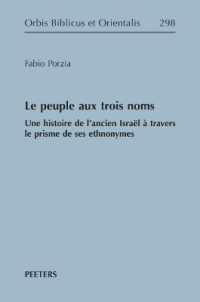 Le peuple aux trois noms : Une histoire de l'ancien Israël à travers le prisme de ses ethnonymes (Orbis Biblicus et Orientalis)
