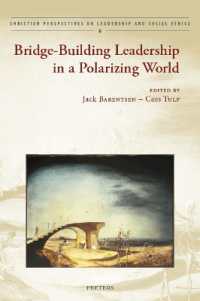 Bridge-Building Leadership in a Polarizing World (Christian Perspectives on Leadership and Social Ethics)