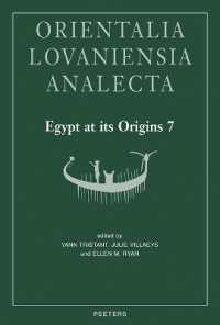 Egypt at its Origins 7 : Proceedings of the Seventh International Conference 'Origin of the State. Predynastic and Early Dynastic Egypt', Paris 19th - 23rd September 2022 (Orientalia Lovaniensia Analecta)