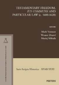 Testamentary Freedom, 'ius commune' and Particular Law (c. 1400-1620) (Iuris Scripta Historica)