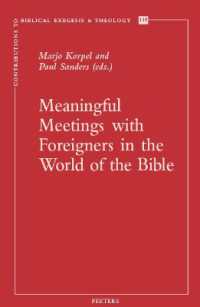Meaningful Meetings with Foreigners in the World of the Bible : Essays in Honour of Klaas Spronk on the Occasion of His Retirement (Contributions to Biblical Exegesis & Theology)