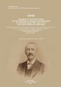 IXNH. Walking in the Footsteps of the Pioneer of Aegean Archaeology in celebration of the 200th anniversary of the birth of Heinrich Schliemann : Proceedings of the 19th International Aegean Conference/19e Rencontre égéenne internationale,