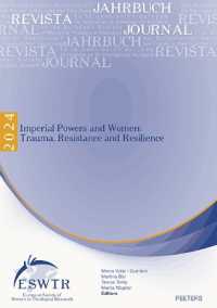 Imperial Powers and Women : Trauma, Resistance and Resilience (Journal of the European Society of Women in Theological Research)