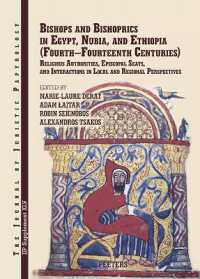 Bishops and Bishoprics in Egypt, Nubia, and Ethiopia (Fourth-Fourteenth Centuries) : Religious Authorities, Episcopal Seats, and Interactions in Local and Regional Perspectives (Journal of Juristic Papyrology Supplements)