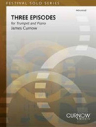 Three Episodes for Trumpet and Piano : Advanced (Festival Solo) （PCK）