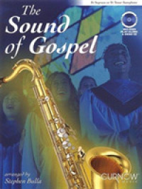 The Sound of Gospel : Bb Soprano or Bb Tenor Saxophone （PAP/COM）