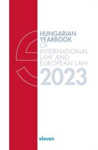Hungarian Yearbook of International Law and European Law 2023 (Hungarian Yearbook of International Law and European Law)