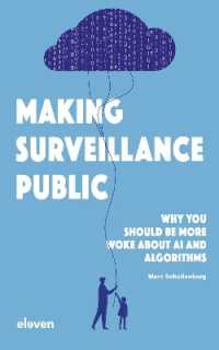 Making Surveillance Public : Why You Should Be More Woke about AI and Algorithms